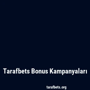 Tarafbets Bonus Kampanyaları