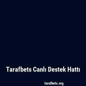Tarafbets Canlı Destek Hattı