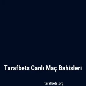 Tarafbets Canlı Maç Bahisleri