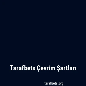Tarafbets Çevrim Şartları