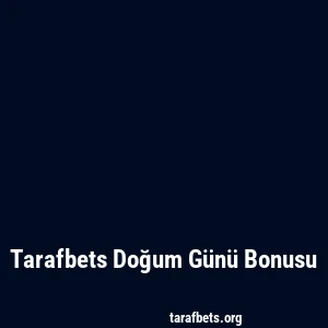 Tarafbets Doğum Günü Bonusu