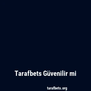 Tarafbets Güvenilir mi