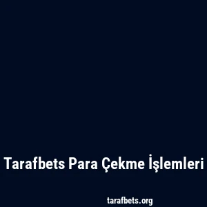 Tarafbets Para Çekme İşlemleri