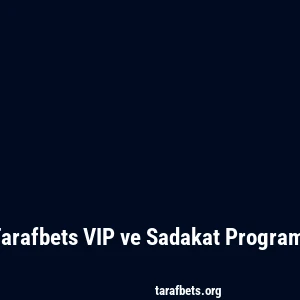 Tarafbets VIP ve Sadakat Programı