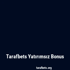 Tarafbets Yatırımsız Bonus